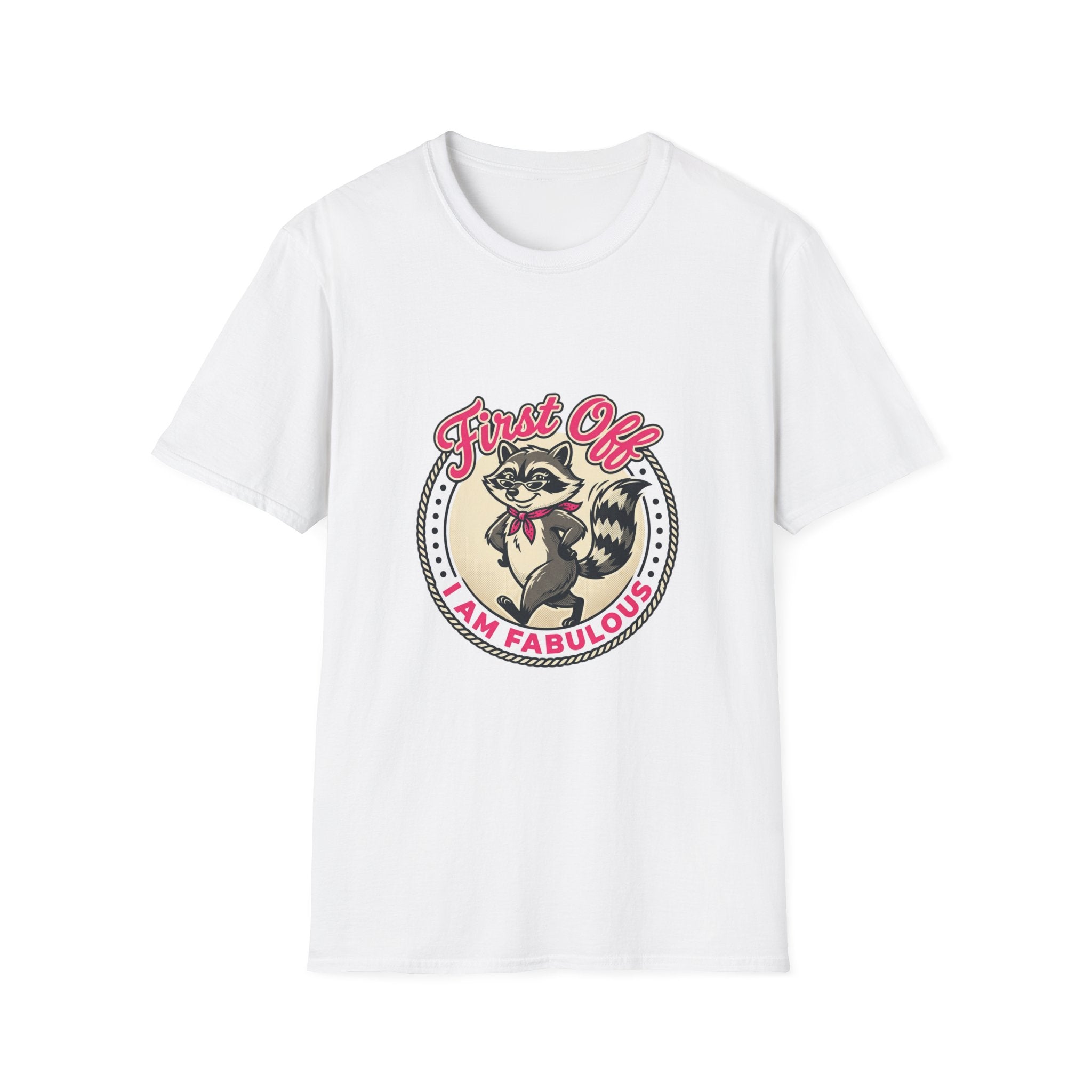 Foxy Raccoon 'First Off I Am Fabulous' Graphic T-Shirt
